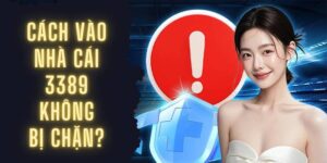 Cách vào nhà cái 3389 không bị chặn