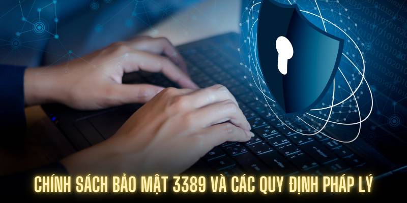 Chính sách bảo mật 3389 và các quy định pháp lý