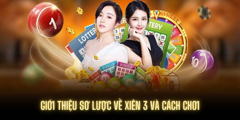 Giới thiệu sơ lược về xiên 3 và cách chơi