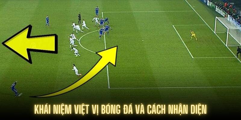 Khái niệm việt vị bóng đá và cách nhận diện