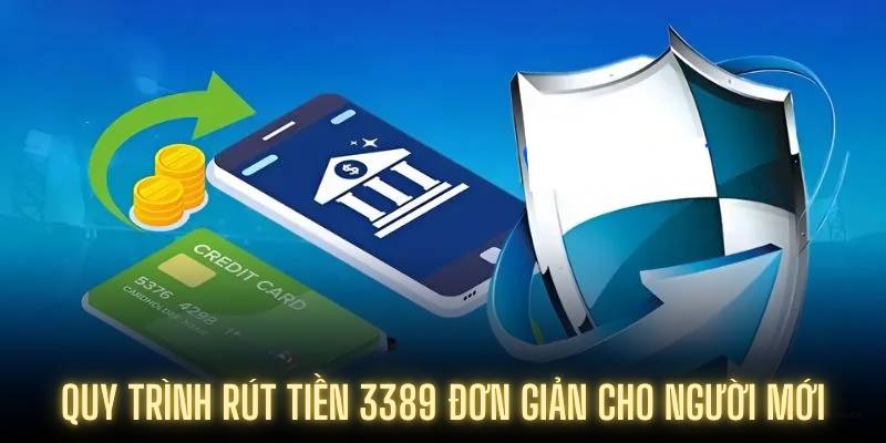 Quy trình rút tiền 3389 đơn giản cho người mới