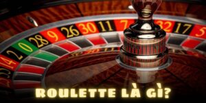 Roulette là gì
