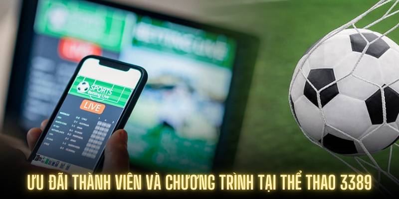 Ưu đãi thành viên và chương trình tại thể thao 3389